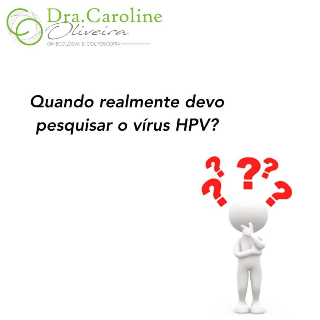 Quando realmente devo pesquisar se tenho vírus HPV?
