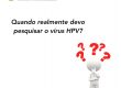 Quando realmente devo pesquisar se tenho vírus HPV?