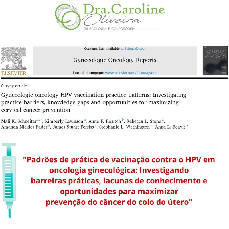 Padrões de prática de vacinação contra o HPV em oncologia ginecológica: Investigando barreiras práticas, lacunas de conhecimento e oportunidades para maximizar prevenção do câncer do colo do útero